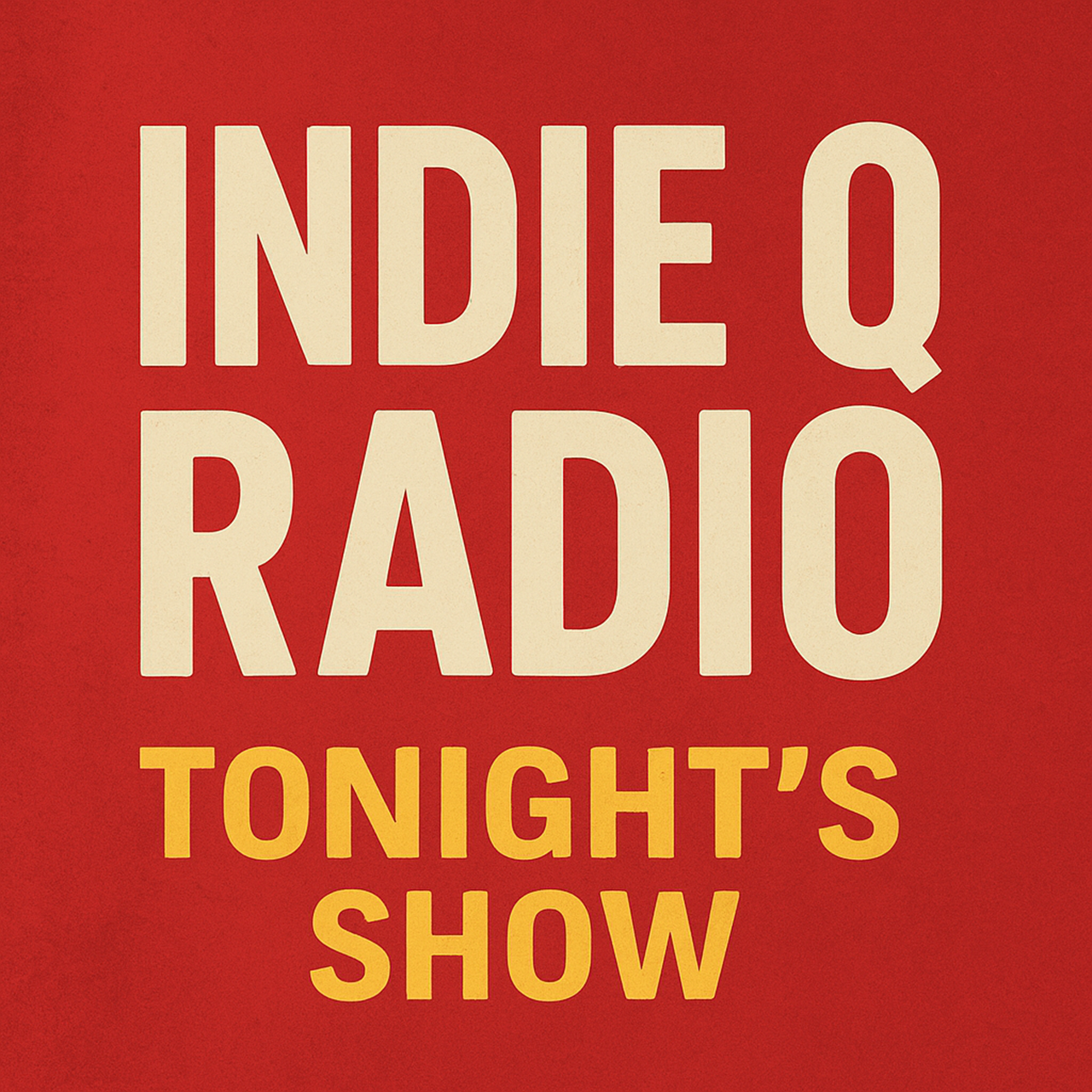 Headliner Night Indie Q Radio Episode 12.06.25
